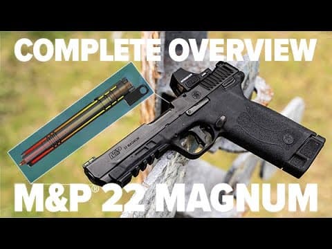 Thumbnail for M&P22 MAGNUM Complete Overview